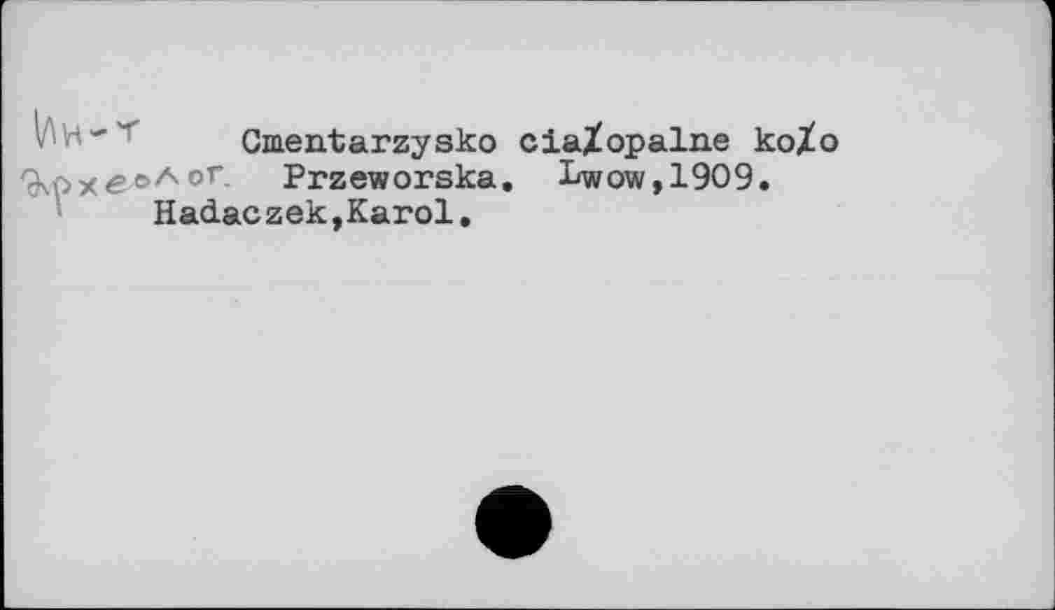 ﻿Ornentarzysko cia/opalne ko/o ÇRpxe»Aor- Przeworska, Lwow,1909. Hadaczek,Karol.